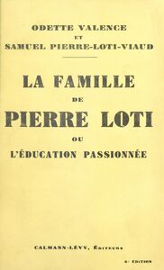 La famille de Pierre Loti Ou L'éducation passionnée
