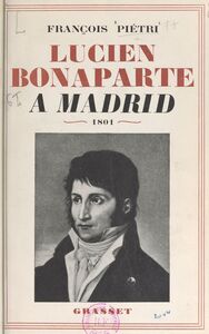 Lucien Bonaparte à Madrid 1801
