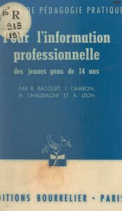 Pour l'information professionnelle des jeunes gens de 14 ans Dix causeries