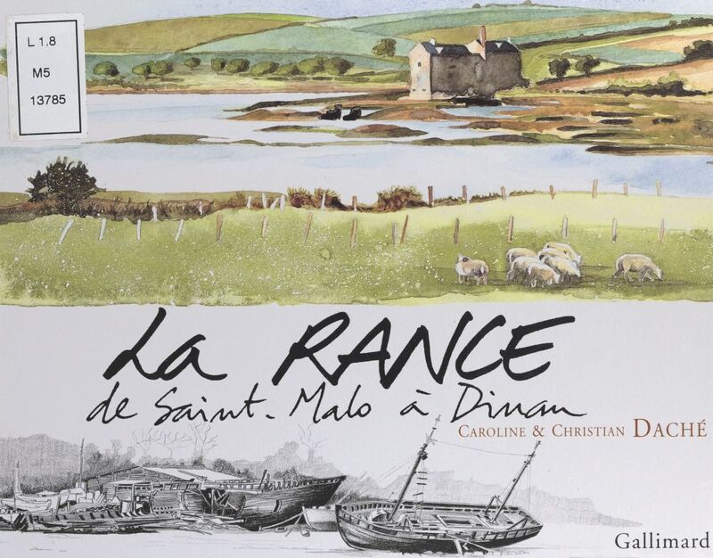 La Rance, de Saint-Malo à Dinan Hier, aujourd'hui et demain