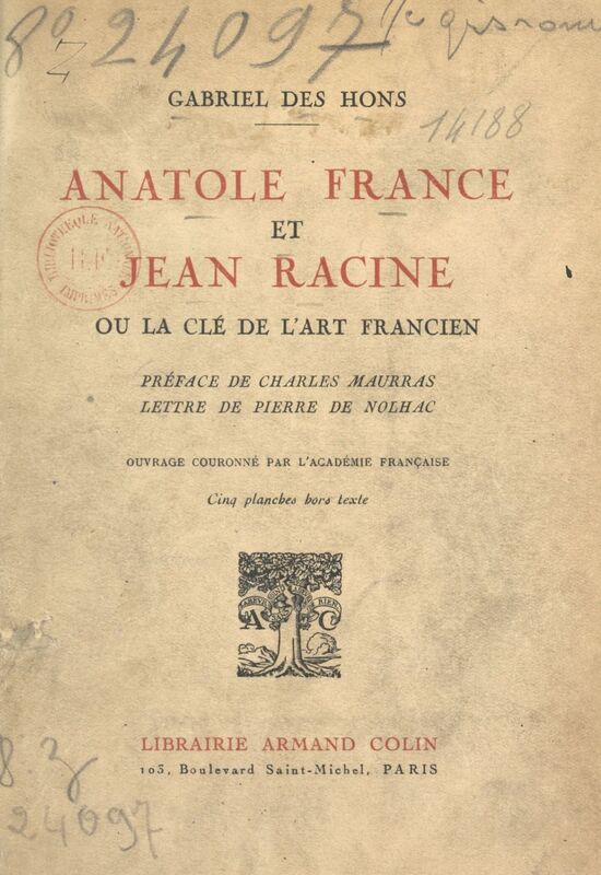 Anatole France et Jean Racine Ou La clé de l'art francien. Avec 5 planches hors texte