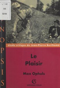Le plaisir, Max Ophuls Étude critique de Jean-Pierre Berthomé