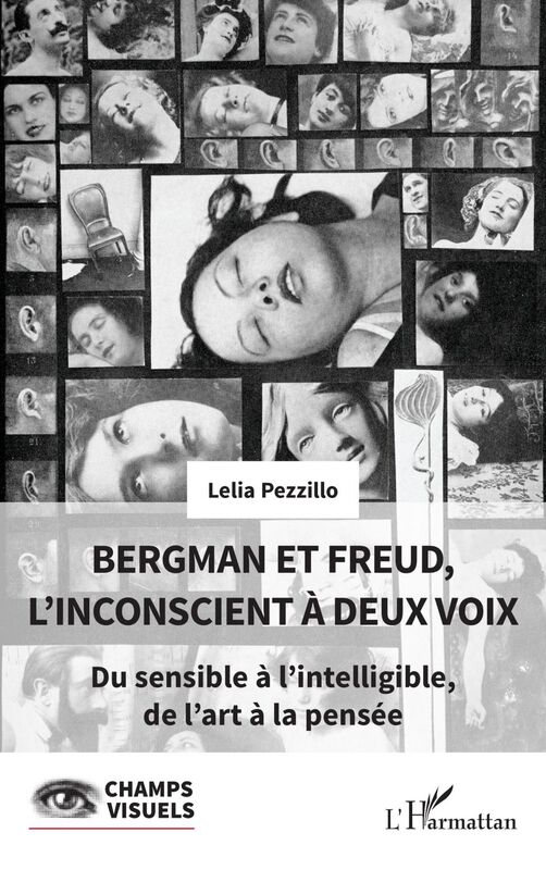 Bergman et Freud, l’inconscient à deux voix Du sensible à l’intelligible, de l’art à la pensée