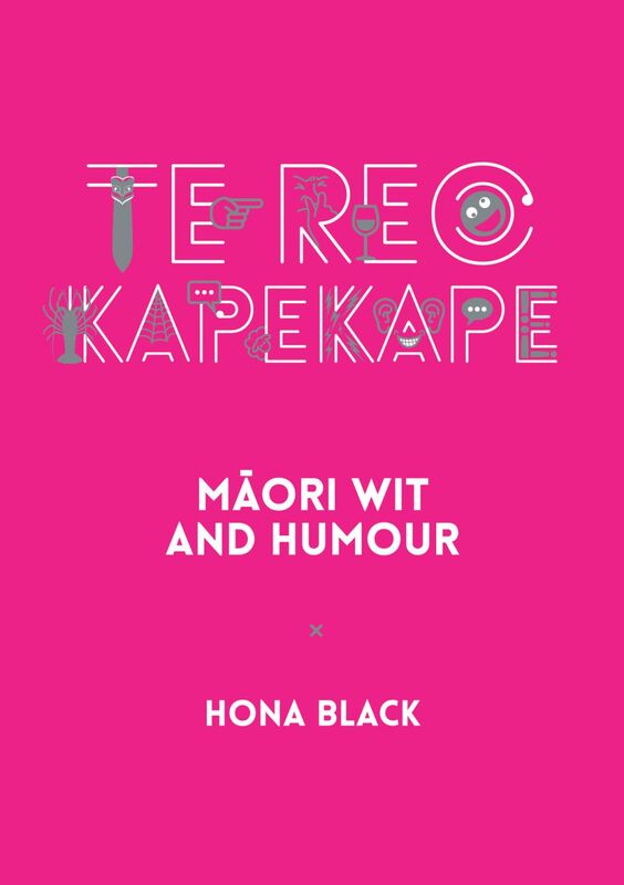 Te Reo Kapekape Māori Wit and Humour