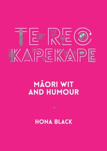 Te Reo Kapekape Māori Wit and Humour
