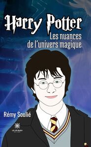 Harry Potter Les nuances de l’univers magique