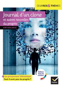 Journal d'un clone et autres nouvelles du progrès nouvelles de Gudule, P. Bordage, F. Colin, C. Grenier, É. Simard...