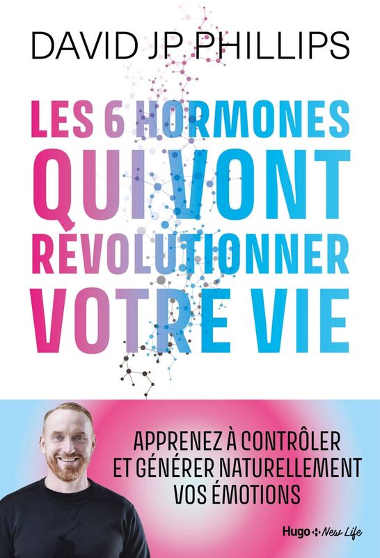 Les 6 hormones qui vont révolutionner votre vie Les 6 hormones qui vont révolutionner votre vie