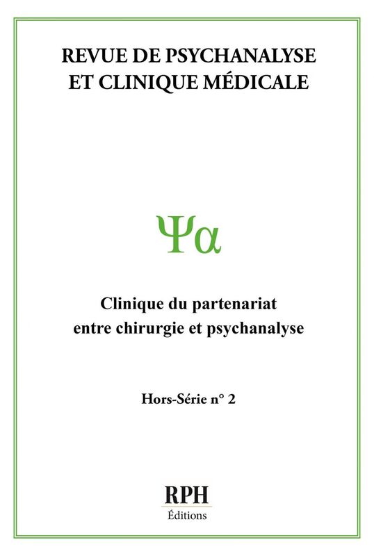 Revue de psychanalyse et clinique médicale - Hors-série N°2 Clinique du partenariat entre chirurgie et psychanalyse