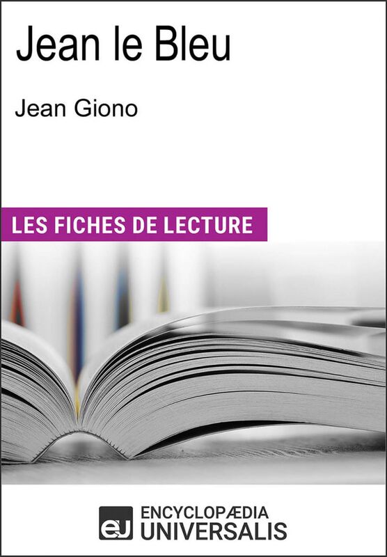 Jean le Bleu de Jean Giono "Les Fiches de Lecture d'Universalis"