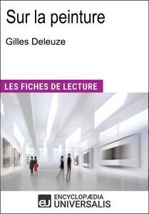 Sur la peinture de Gilles Deleuze "Les Fiches de Lecture d'Universalis"