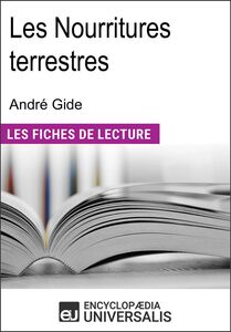 Les nourritures terrestres d'André Gide "Les Fiches de Lecture d'Universalis"