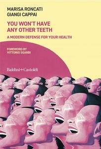 You won't have any other teeth A modern defense for your health