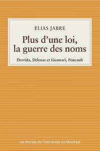 Plus d'une loi, la guerre des noms Derrida, Deleuze et Guattari, Foucault