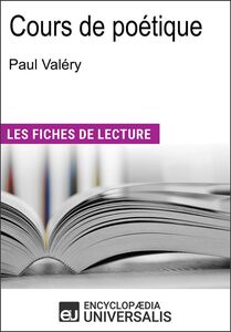 Cours de poétique de Paul Valéry "Les Fiches de Lecture d'Universalis"