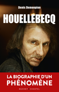 Houellebecq La biographie d'un phénomène