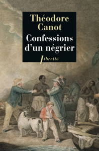 Confessions d'un négrier Les Aventures du capitaine Poudre-à-canon, trafiquant en or et en esclaves. 1820-1840.
