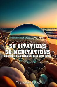 50 citations - 50 méditations Fragments philosophiques pour notre temps.