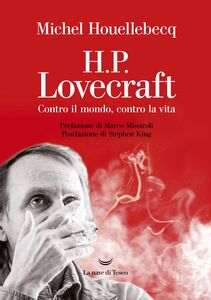 H.P. Lovecraft Contro il mondo, contro la vita