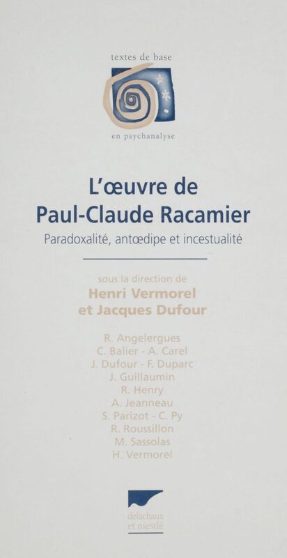 L'Œuvre de Paul-Claude Racamier Paradoxalité, antœdipe et incestualité
