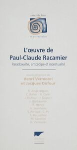L'Œuvre de Paul-Claude Racamier Paradoxalité, antœdipe et incestualité