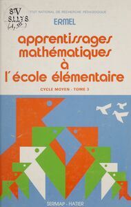 Apprentissages mathématiques à l'école élémentaire (3) Cycle moyen