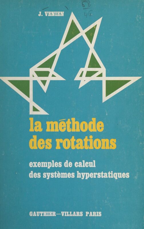 La méthode des rotations Exemples de calcul des systèmes hyperstatiques