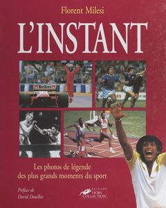 L'instant Les photos de légende des plus grands moments du sport