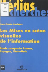 Les mises en scène visuelles de l'information Étude comparée, France, Espagne, États-Unis