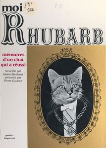 Moi, Rhubarb Mémoires d'un chat qui a réussi