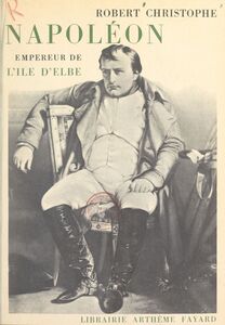 Napoléon, empereur de l'île d'Elbe