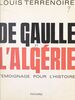 De Gaulle et l'Algérie Témoignage pour l'histoire