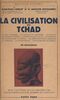 La civilisation du Tchad Suivi d'une étude sur les bronzes Sao. Avec 50 illustrations