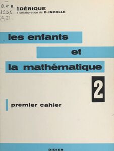 Les enfants et la mathématique (2) Premier cahier