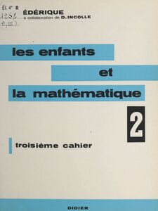 Les enfants et la mathématique (2) Troisième cahier