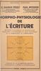 Morpho-physiologie de l'écriture Méthode rationnelle de graphologie basée sur la physiologie du geste graphique et la psychologie du tempérament