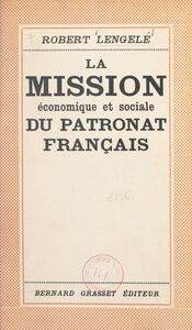 La mission économique et sociale du patronat français