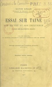 Essai sur Taine, son œuvre et son influence D'après des documents inédits, avec des extraits de quarante articles de Taine, non recueillis dans ses œuvres