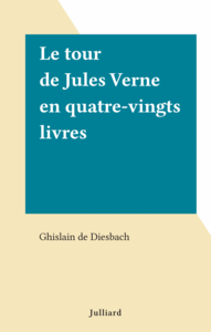 Le tour de Jules Verne en quatre-vingts livres