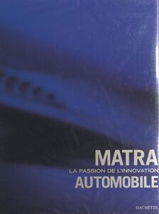 Matra, la passion de l'innovation automobile