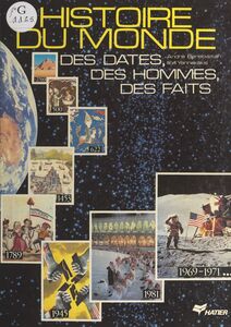 Histoire du monde Des dates, des hommes, des faits