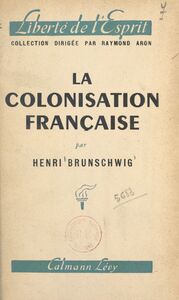 La colonisation française Du pacte colonial à l'Union française