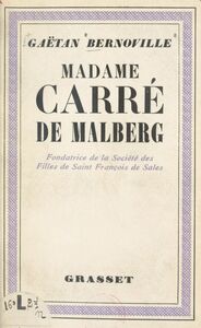 Madame Carré de Malberg Fondatrice de la Société des Filles de Saint-François-de-Sales