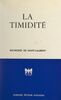 La timidité Ses causes, ses conséquences, ses remèdes, comment on en triomphe définitivement