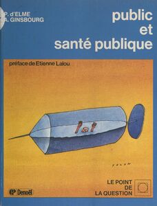 Public et santé publique Le médecin, la médecine et vous