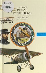 Histoire de l'aviation (2) Le livre des as et des héros