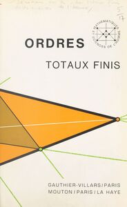 Ordres totaux finis Travaux du Séminaire sur les ordres totaux finis, Aix-en-Provence, juillet 1967