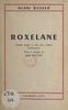 Roxelane Comédie lyrique en trois actes, d'après Favart