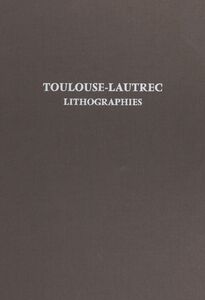Toulouse-Lautrec Lithographies. Pointes sèches