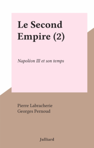 Le Second Empire (2) Napoléon III et son temps